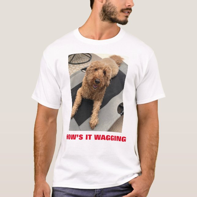 How’s It Wagging T-Shirt (Front)