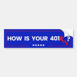 How’s Your 401K? - Downward K Satire Bumper Sticker