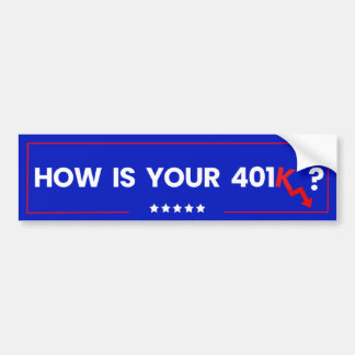 How’s Your 401K? - Downward K Satire Bumper Sticker