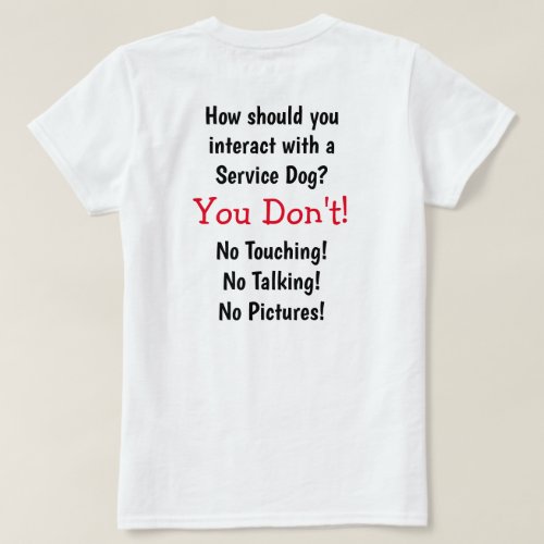 How should you interact with a service dog T_Shirt