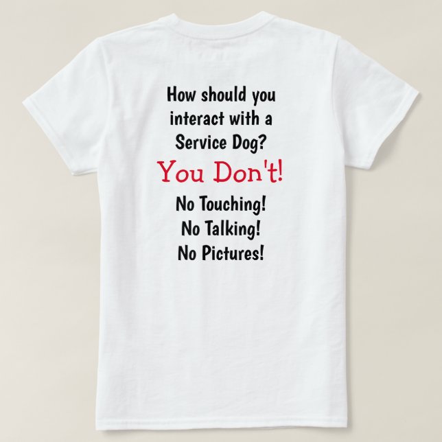 How should you interact with a service dog? T-Shirt (Design Back)