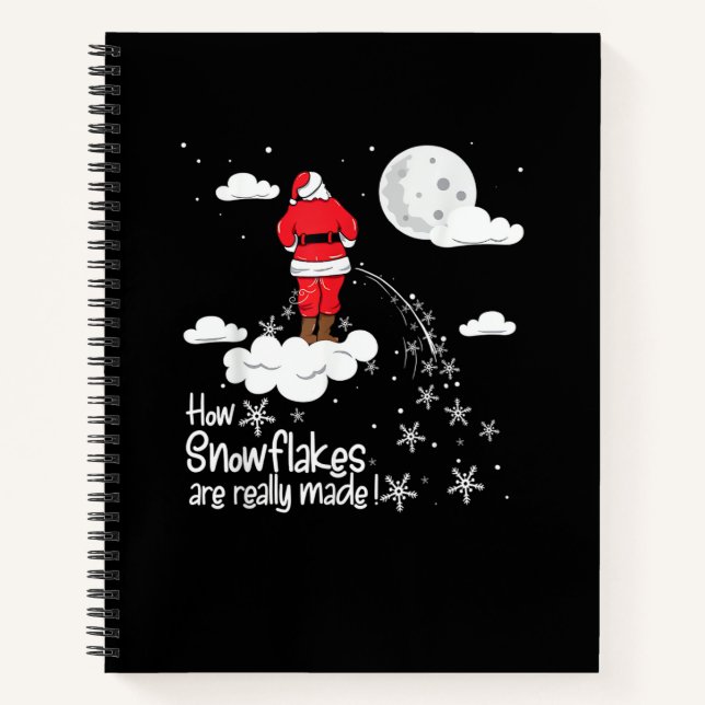 How Snowflakes Are Really Made Funny Christmas San Notebook (Front)