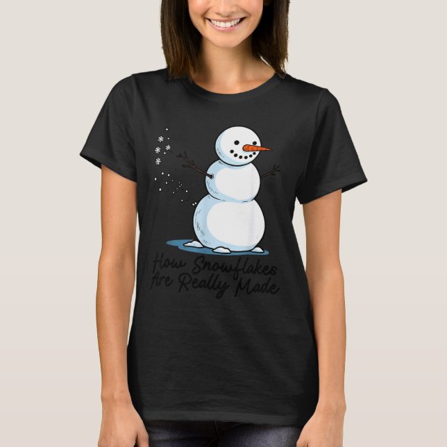 How Snowflakes Are Really Made Snowman Christmas J T-Shirt (Front)