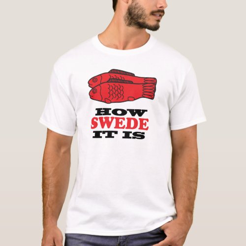 How Swede It Is T_Shirt