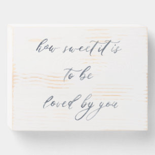 How sweet it is to be loved by you sign