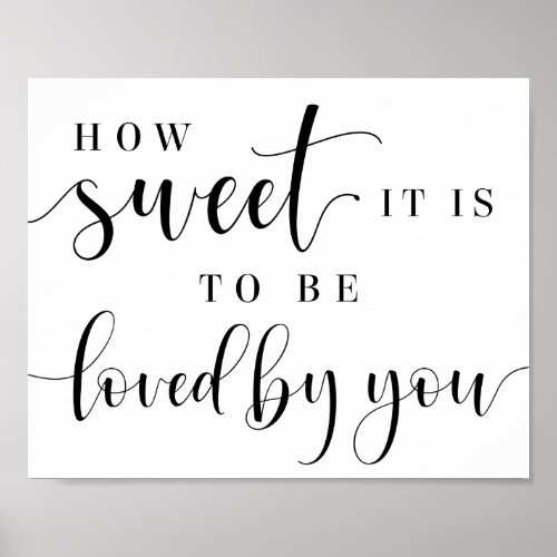 How Sweet It Is To Be Loved By You Wedding Poster