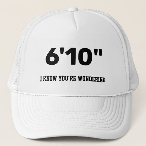 How Tall Are You Trucker Hat