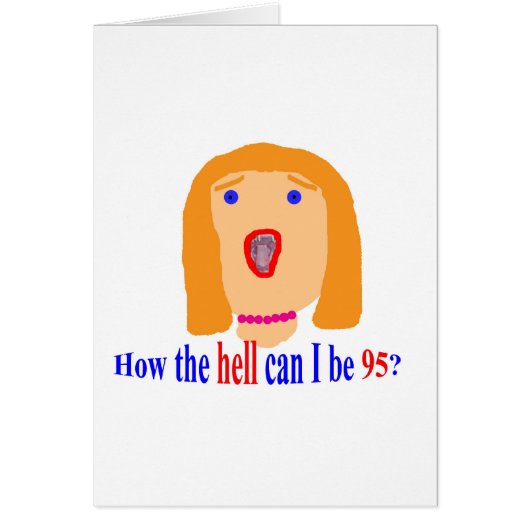 How the hell can I be 95? Cards (Front)