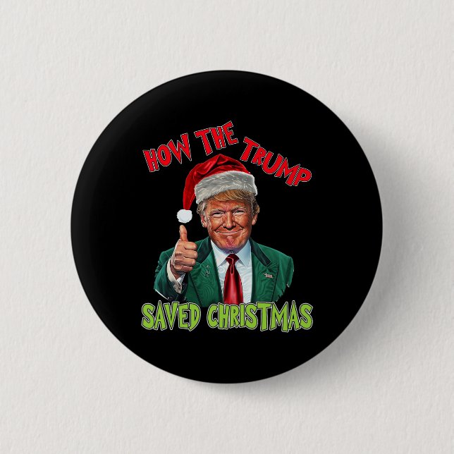 How The Trump Saved Christmas Funny Trump Christma Button (Front)