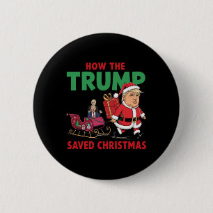 How The Trump Saved Christmas Funny Trump Christma Button
