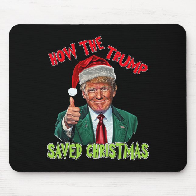 How The Trump Saved Christmas Funny Trump Christma Mouse Pad (Front)