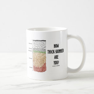 How Thick-Skinned Are You? (Epidermis Skin Layers) Coffee Mug