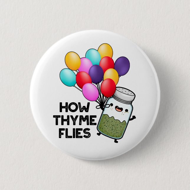 How Thyme Flies Funny Herb Pun  Button (Front)