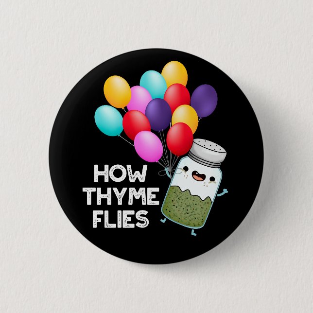 How Thyme Flies Funny Herb Pun Dark BG Button (Front)