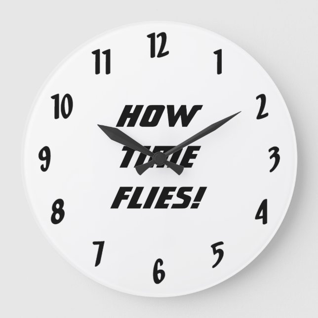 How Time Flies!-Black and White Large Clock (Front)