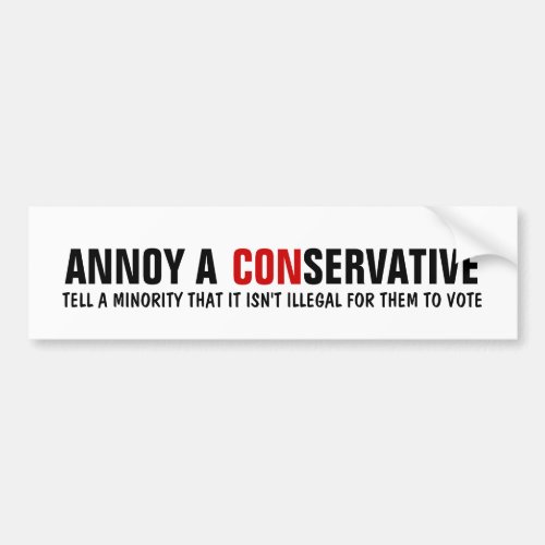 How to Annoy a Republican _ Minorites CAN Vote Bumper Sticker