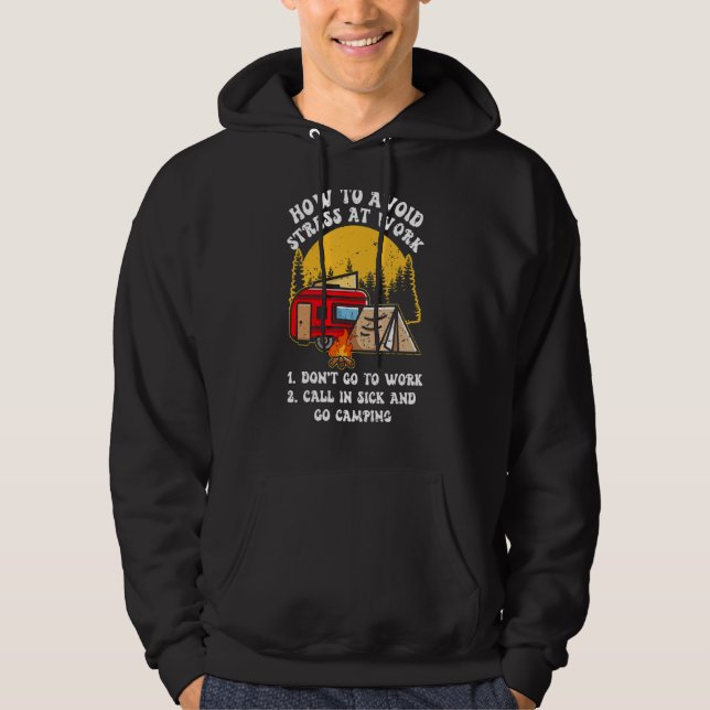 How To Avoid Stress At Work Don't Go To Work Hoodie (Front)
