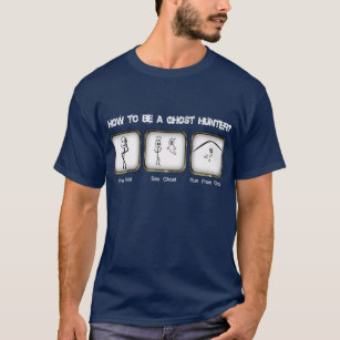 How To Be A Ghost Hunter T-Shirt