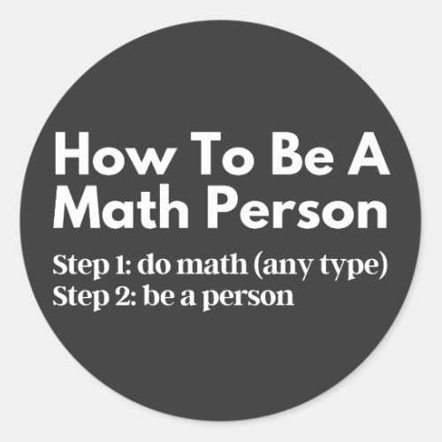 How To Be A Math Person Classic Round Sticker