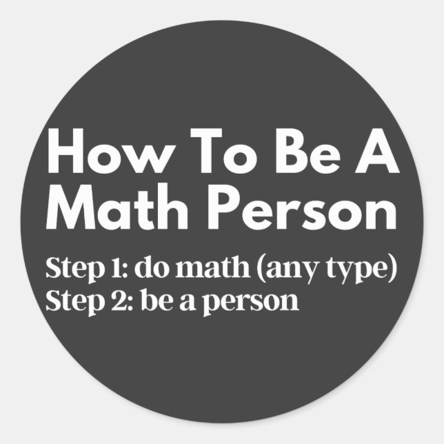 How To Be A Math Person Classic Round Sticker (Front)