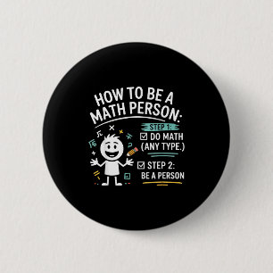 How To Be A Math Person Funny Teacher Student Pun Button
