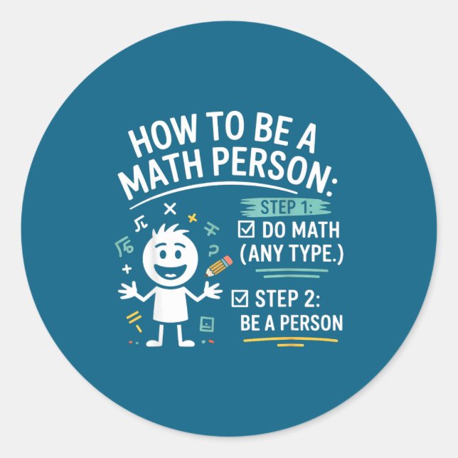 How To Be A Math Person Funny Teacher Student Pun  Classic Round Sticker (Front)
