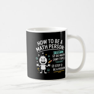 How To Be A Math Person Funny Teacher Student Pun Coffee Mug