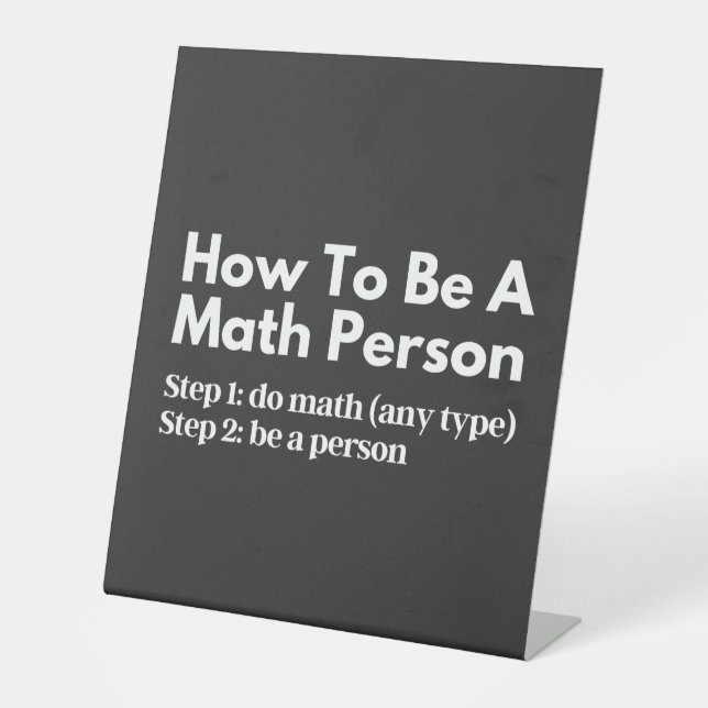 How To Be A Math Person Pedestal Sign (Front)