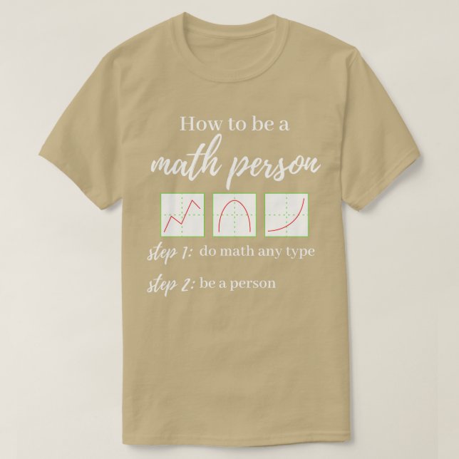 How To Be A Math Person  T-Shirt (Design Front)