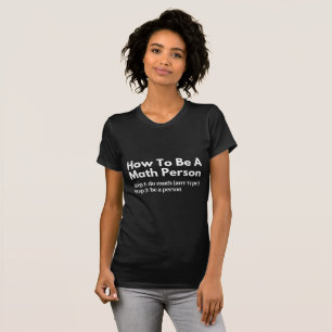 How To Be A Math Person T-Shirt
