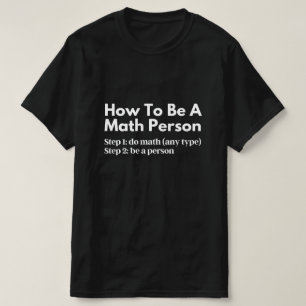 How To Be A Math Person T-Shirt