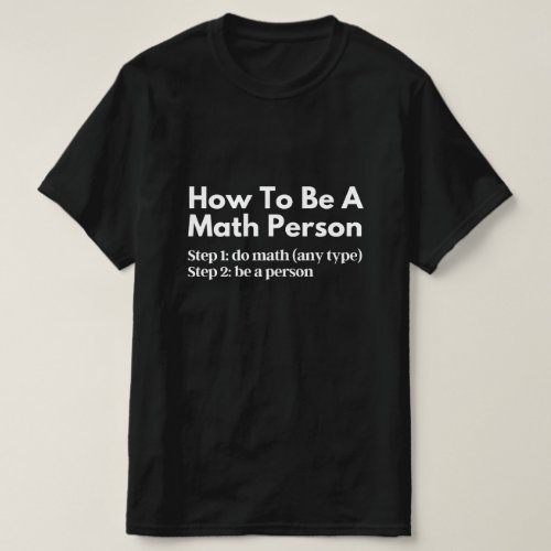 How To Be A Math Person T_Shirt