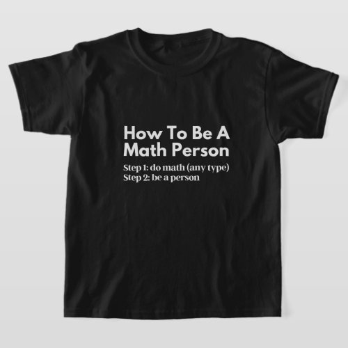 How To Be A Math Person T_Shirt