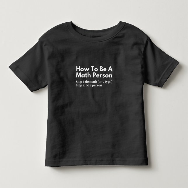 How To Be A Math Person Toddler T-shirt (Front)