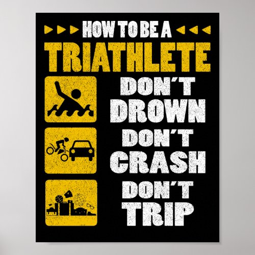 How To Be A Triathlete Dont Drown Dont Crash Poster