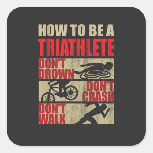 How to be a Triathlete Square Sticker