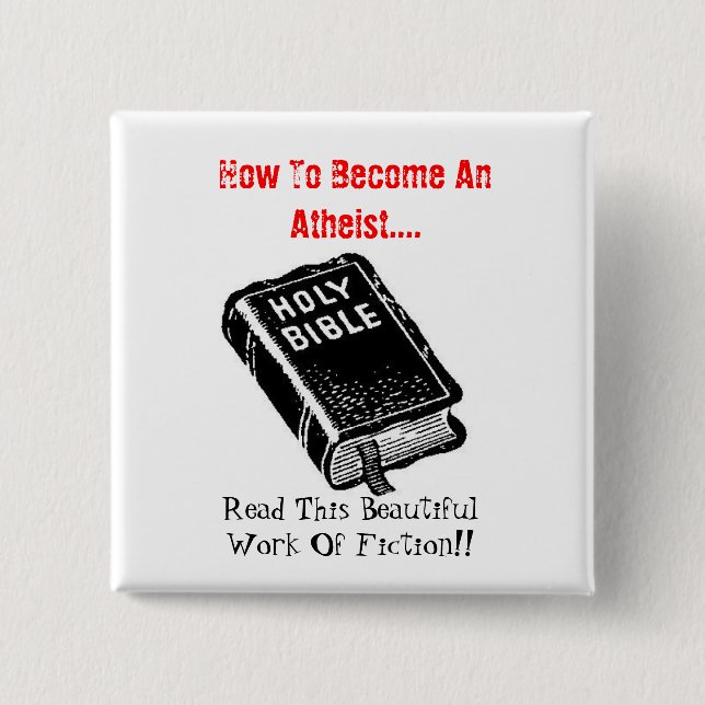 How To Become An Atheist.... Pinback Button (Front)