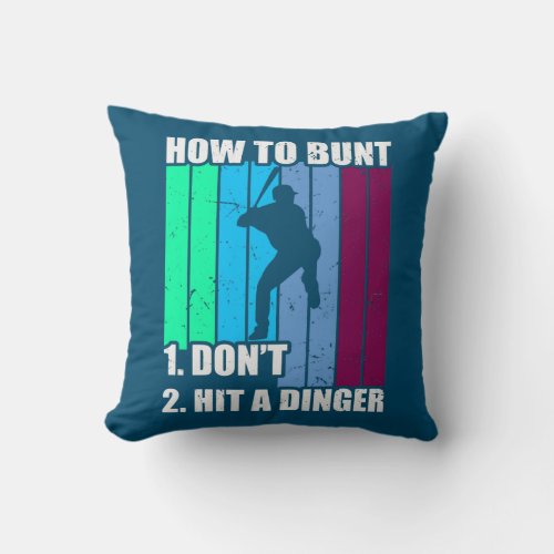 How To Bunt 1 Dont 2 Hit A Dinger Mom Dad Men Throw Pillow