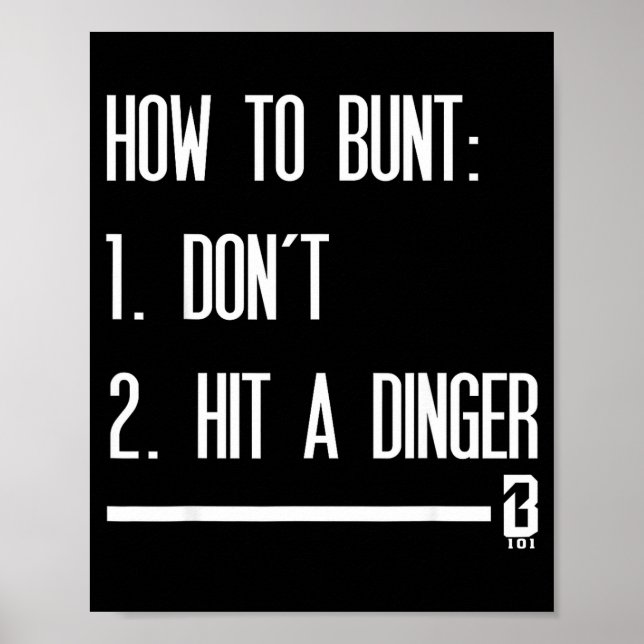 How To Bunt 1 Don't 2 Hit A Dinger  Poster (Front)