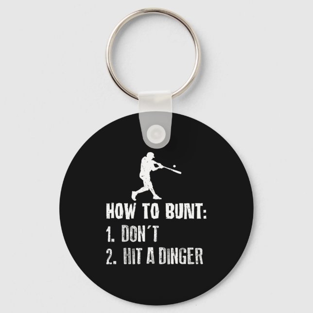 How To Bunt Don't Hit A Dinger Funny Baseball  Keychain (Front)