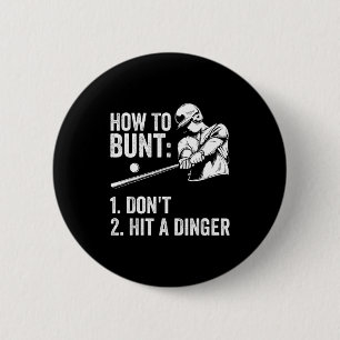 How To Bunt Don't Hit A Dinger Funny Baseball Play Button