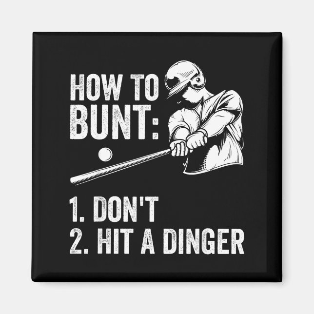 How To Bunt Don't Hit A Dinger Funny Baseball Play Magnet (Front)