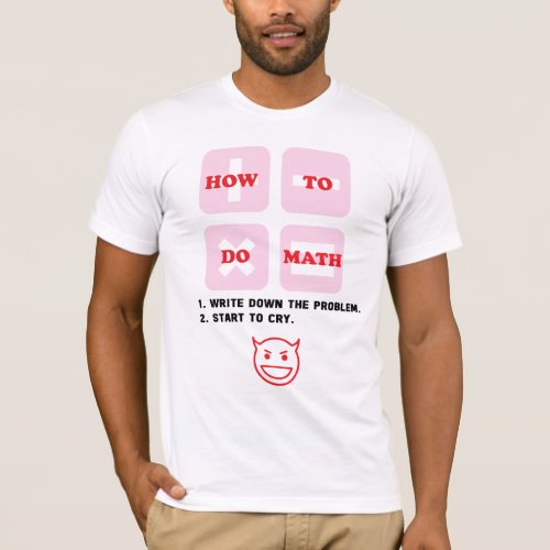 How To Do Math  Funny Math Problem  T_Shirt