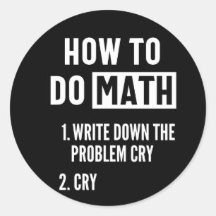 How To Do Math Funny Quote Classic Round Sticker