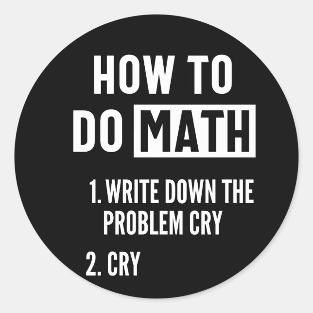 How To Do Math Funny Quote Classic Round Sticker (Front)