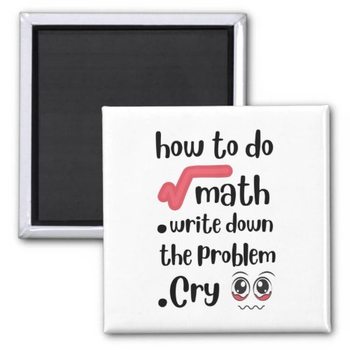 how to do math funny quote T_Shirt Magnet