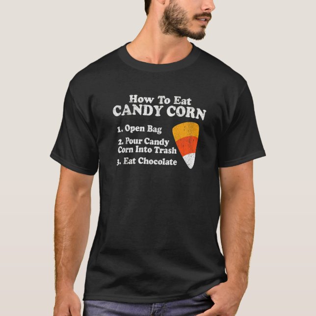 How To Eat Candy Corn  Halloween Retro 80's Costum T-Shirt (Front)