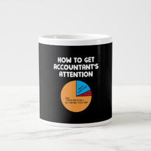 How To Get Accountant's Attention Chart Gift Giant Coffee Mug