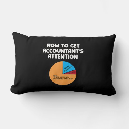 How To Get Accountants Attention Chart Gift Lumbar Pillow