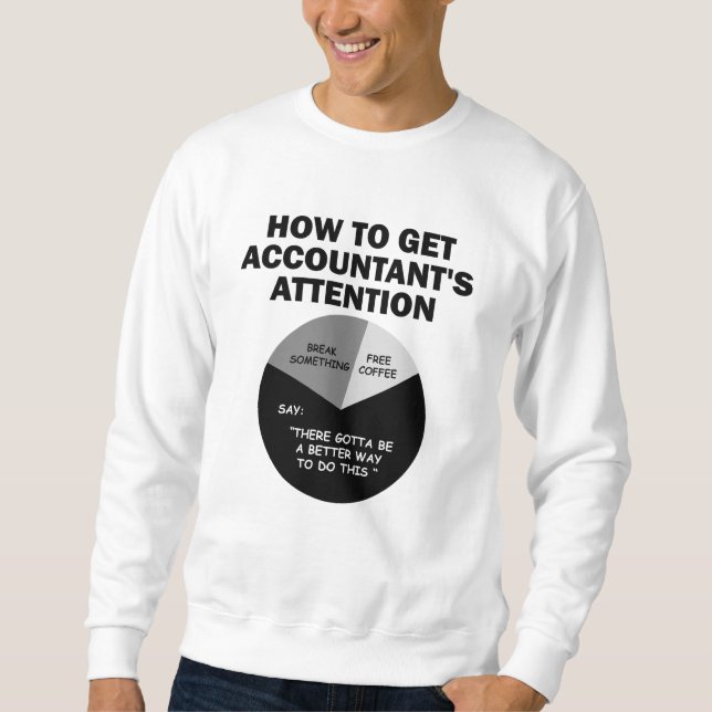 How To Get Accountant's Attention Free Coffee Sweatshirt (Front)